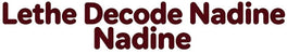 Lethe Decode Nadine – Accueil